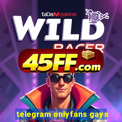 telegram onlyfans gays
